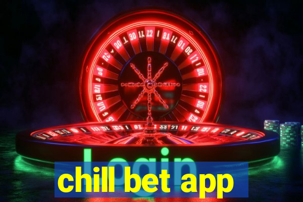 chill bet app
